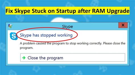 How To Fix Skype Stuck On Startup After Ram Upgrade In Windows Pc Youtube
