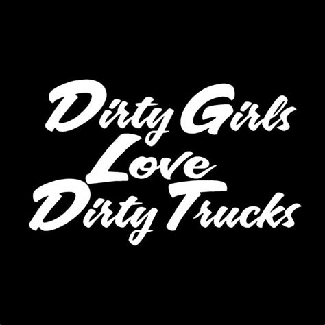 Home DÃ©cor Vinyl Sticker Dirty Girls Love Dirty Trucks Home