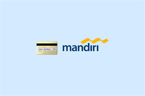 10 Jenis Kartu Debit Mandiri Ada Visa Dan GPN