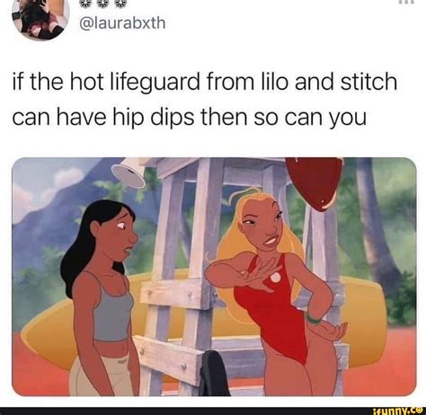 laurabxth if the hot lifeguard from lilo and stitch can have hip dips then so can you san