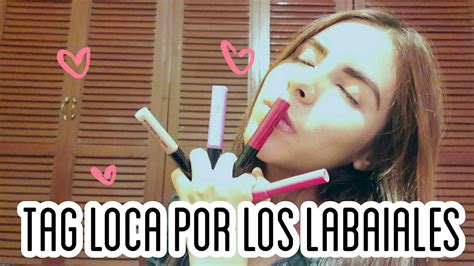 TAG Loca Por Los Labiales YouTube