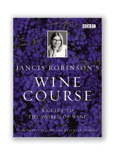 Jancis Robinson S Wine Course Third Edition By Jancis Robinson Used 9780563488682 World