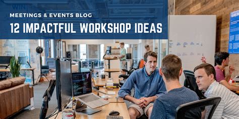 12 Impactful Workshop Ideas