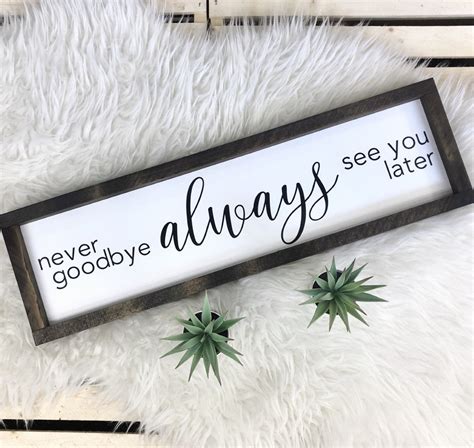 Never Goodbye Always See You Later Framed Wood Sign Etsy