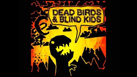 Dead Birds And Blind Kids Destroy Rock Music Youtube