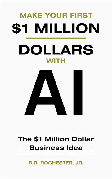 Make Your First 1 Million Dollars With Ai The 1 Million