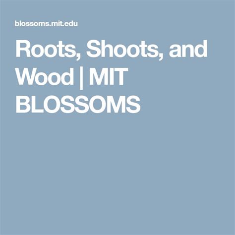 Roots Shoots And Wood MIT BLOSSOMS Roots Wood Shooting