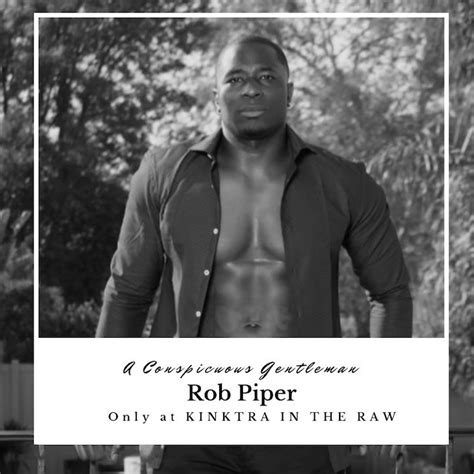 Kinktra In The Raw Welcomes Conspicuous Gentleman Rob Piper Candyporn