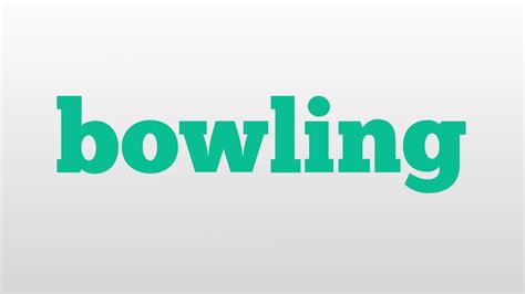 Bowling Meaning And Pronunciation Youtube