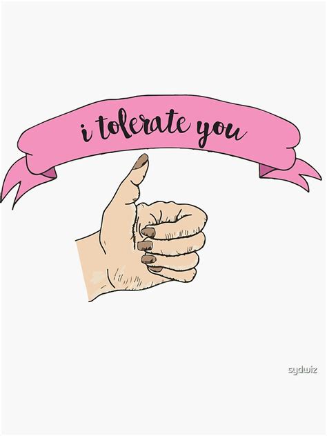 I Tolerate You Sticker By Sydwiz Redbubble