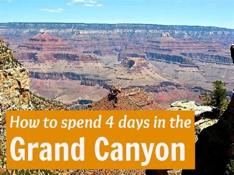 How To Spend 4 Days In The Grand Canyon Insider Tips Vacation Trips Vacation Spots Day