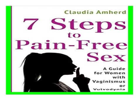 7 Steps To Pain Free Sex A Complete Self Help Guide To Overcome
