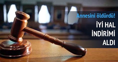 17.06.2019 10:29 | son güncelleme: Annesini öldürdü! İyi hal indirimi aldı - Son Dakika Haberler