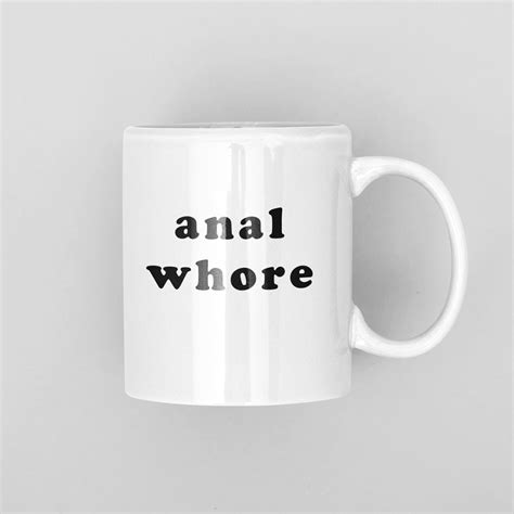 Anal Whore Mug Rude Mugs Funny Mugs Uk