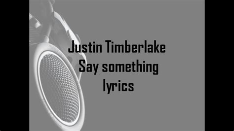 Justin Timberlake Say Something Ft Chris Staplon Lyrics Youtube