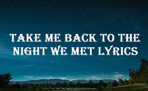 Take Me Back To The Night We Met Lyrics