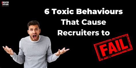 6 Toxic Behaviours That Cause Recruiters To Fail