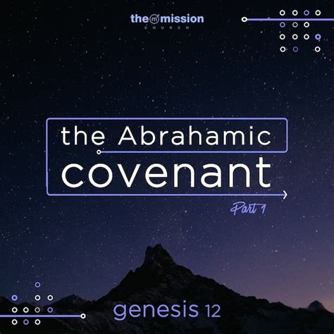 Genesis 12 Abrahamic Covenant Part 1 The Mission Church