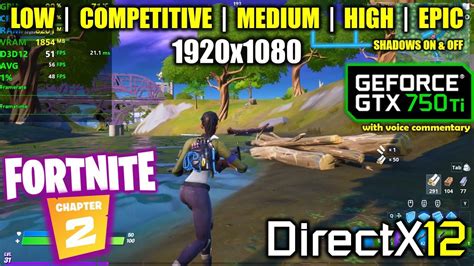 Gtx 750 Ti Fortnite Chapter 2 Season 1 Directx12 1080p All