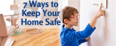 Peace Of Mind 7 Ways To Keep Your Home Safe Dig This Design