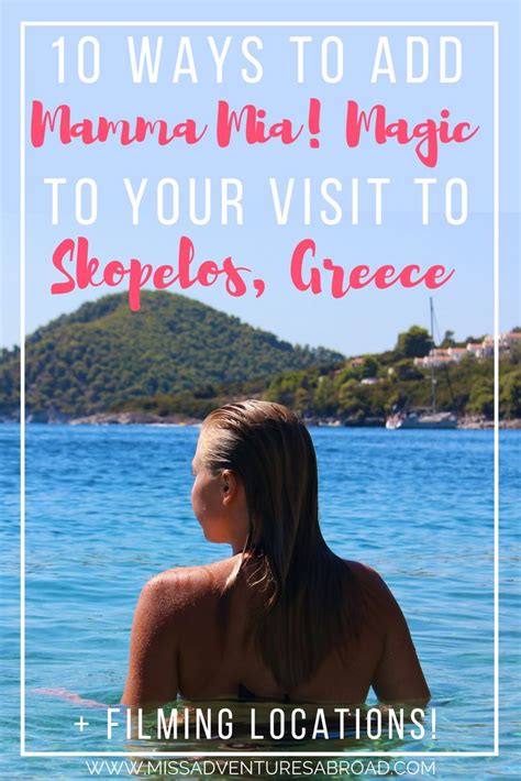 10 Ways To Bring The Magic Of Mamma Mia To Your Skopelos Visit Learn Where To Find The