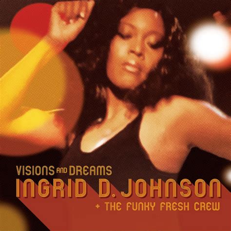 Visions Dreams Album By Ingrid D Johnson Funky Fresh Crew Spotify