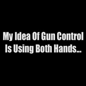 There's only one way to get real gun control: Funny Gun Quotes. QuotesGram