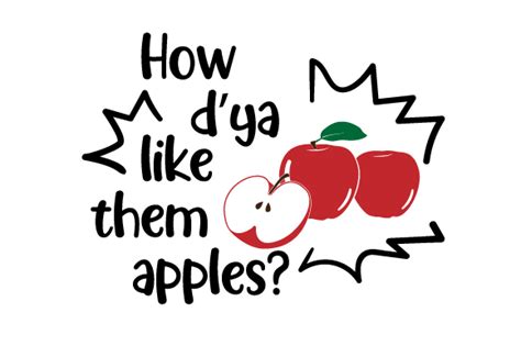 How Dya Like Them Apples Svg Cut File By Creative Fabrica Crafts · Creative Fabrica