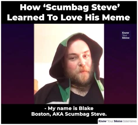 How Scumbag Steve Learned To Love His Meme Recently We Sat Down With Blake Boston Aka