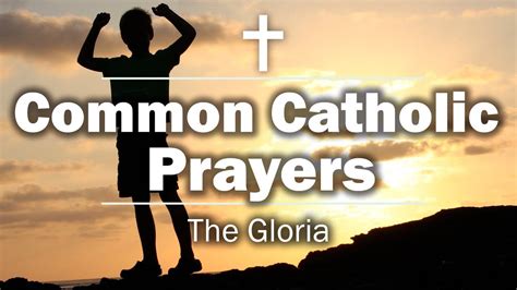 Common Catholic Prayers The Gloria Youtube