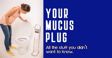 Losing Your Mucus Plug What Does It Mean