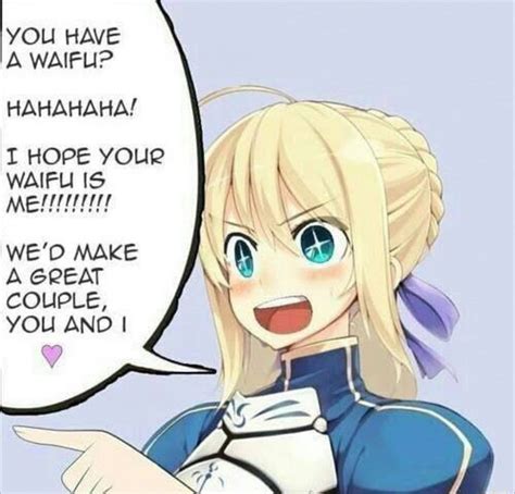 Saber Wants To Be Your Waifu Anime Memes Funny Fate Anime Series Anime Funny
