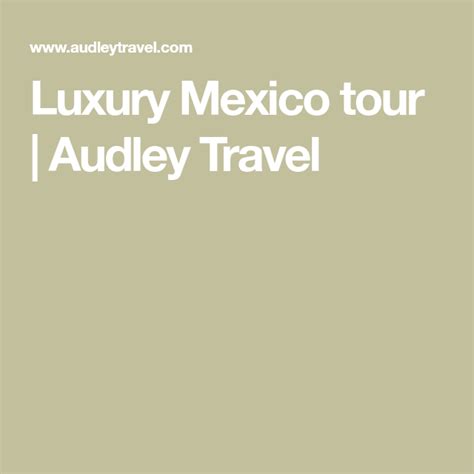 Luxury Mexico Tour Mexico Tours Audley Travel Tours