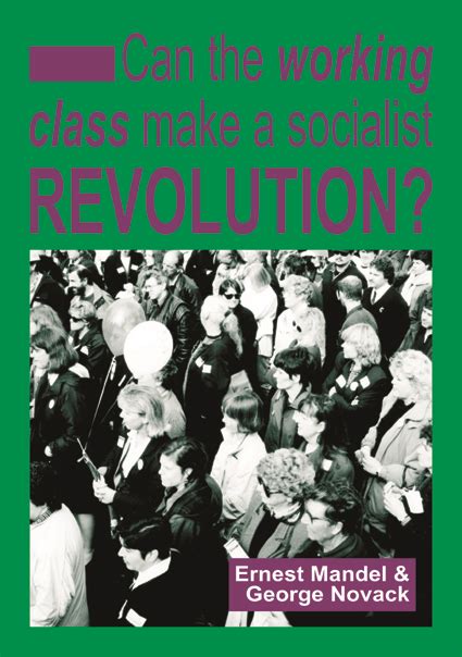 Can The Working Class Make A Socialist Revolution Resistance Books