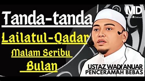 Tanda Tanda Malam Lailatul Qadar Ustaz Wadi Annuar Ramadan2022 Youtube