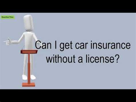 However, you'll have to find an insurer that will sell you an auto insurance policy. Can I Get Car Insurance Without A License? - YouTube