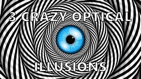 3 Crazy Optical Illusions Youtube