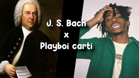 Johann Sebastian Bach X Playboi Carti Youtube