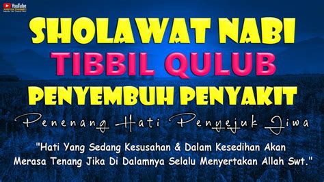 Sholawat Syifa Tibbil Qulub Merdu Terbaru Sholawat Nabi Penyembuh Sakit Penyejuk Hati Penenang