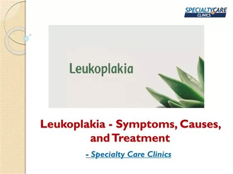 Ppt Leukoplakia Symptoms Causes And Treatment Powerpoint