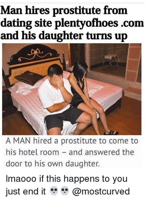 Man Hires Prostitute From Dating Site Plentyofhoes Com And His Daughter