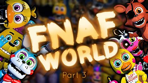 Fnaf World Walkthrough Gameplay Part 3 Youtube