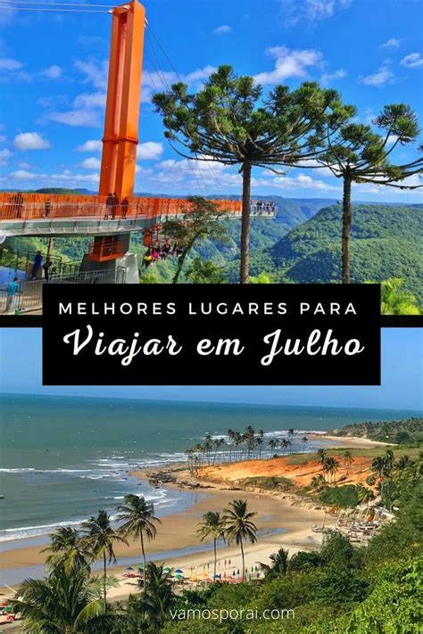 Descubra Os Melhores Lugares No Brasil Para Viajar Em Julho Lugares