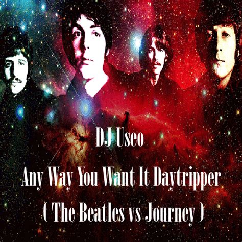 Groovy Time With Dj Useo Any Way You Want It Daytripper The Beatles