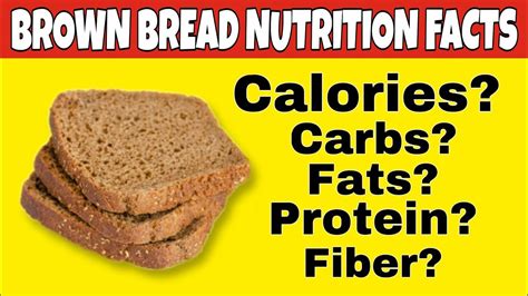 Nutrition Facts Of Brown Bread Health Benefits Of Brown Breadcalories