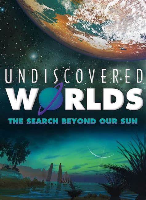 Undiscovered Worlds The Search Beyond Our Sun Fulldome Show