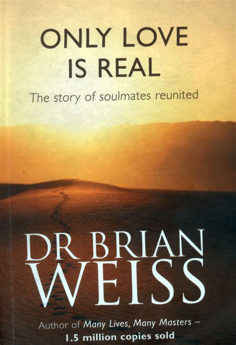 Are You My Soulmate Only Love Is Real Brian Weiss