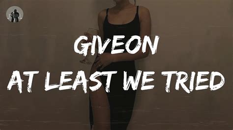 Giveon At Least We Tried Lyrics Never Know Til You Let Me In