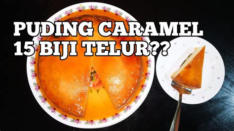 Nampak lebih cantik di meja hidangan. Resepi Puding Karamel (CEPAT DAN MUDAH) - YouTube