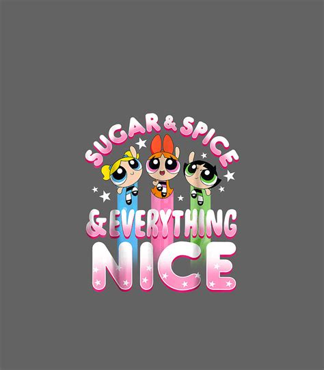 Cn Powerpuff Girls Sugar Spice Everything Nice Digital Art By Nevann